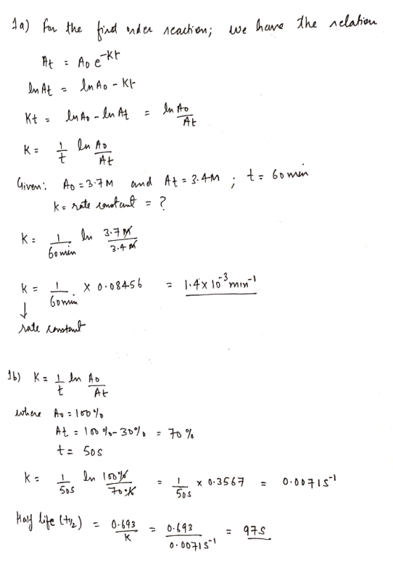 we have the relation ta) for the first onder neaction; At = Ao ekt en At = ln Ao - kk kt = lnto - ln Az = In the fire Given:
