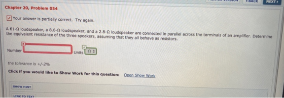 Chapter 20, Problem 054 Your answer is partially correct. Try again. A 61- loudspeaker, a 8.6-22 loudspeaker, and a 2.8-12 lo
