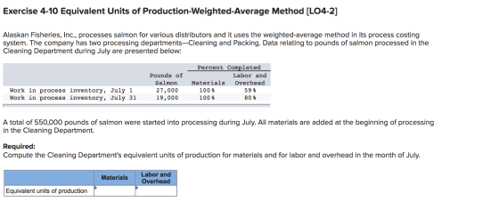 Exercise 4-10 Equivalent Units of Production-Weighted-Average Method (L04-2] Alaskan Fisheries, Inc., processes salmon for va