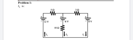 Problem 1: 1, is: 5Ω 3Ω M M 12V 8V 10Ω 15 15