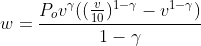w=\frac{P_{o}v^{\gamma }((\frac{v}{10})^{1-\gamma }-v^{1-\gamma })}{1-\gamma }