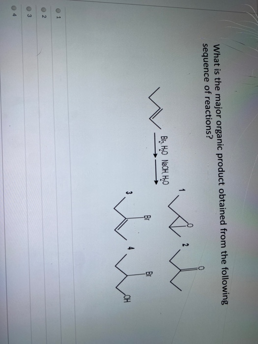 What is the major organic product obtained from the following sequence of reactions? : El HO NbO, HO م OH 1 N 3 4