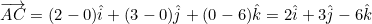 \small \overrightarrow{AC}=(2-0)\hat{i}+(3-0)\hat{j}+(0-6)\hat{k}=2\hat{i}+3\hat{j}-6\hat{k}