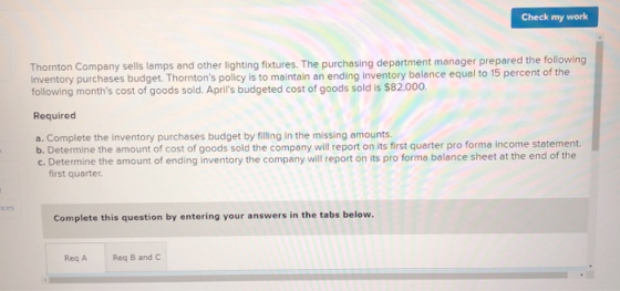 Check my work Thornton Company sells lamps and other lighting fixtures. The purchasing department manager prepared the follow