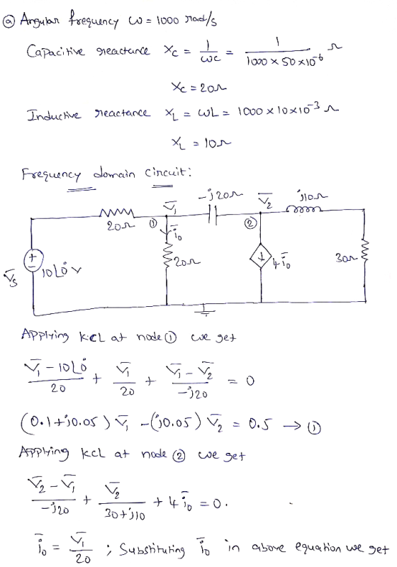 @ Angular frequency w = 1000 rad/s Capacitive reactance Xc= 100 x 50 x106 Xc=con Inductive reactance * = WL = 1000 x 10x103 ^