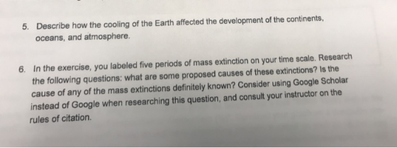 5. Describe how the cooling of the Earth affected the development of the continents, oceans, and atmosphere. 6. In the exerci