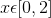 x\epsilon [0,2]