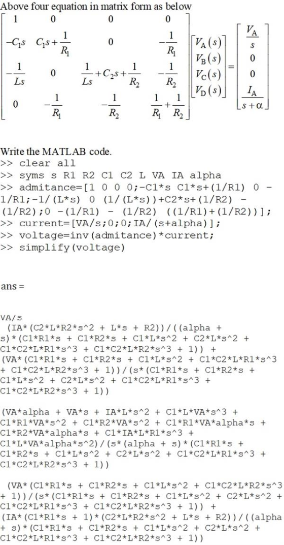 Above four equation in matrix form as below [ 1 0 -48 Gs+ h (97 +Cos + Ls Vo(s)] IA LS + a Write the MATLAB code. >> clear al
