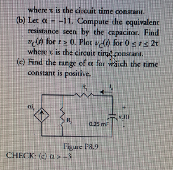 where t is the circuit time constant. b) Let a = -11. Compute the equivalent resistance seen by the capacitor. Find ud) for +