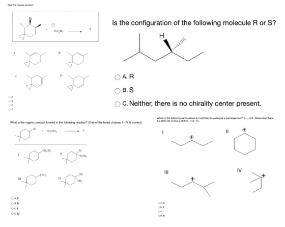 Give the organic product: Is the configuration of the following molecule R or S? 0-C,HS ? H A B D O A. R B.S ОА OB C. Neither
