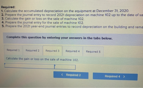 Required: 1. Calculate the accumulated depreciation on the equipment at December 31, 2020. 2. Prepare the journal entry to re
