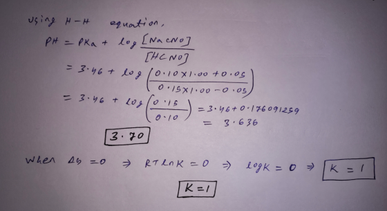using H-H equation, PH = pka & log [No CNo] [HC No = 3-46 + log/0.10X1.00 +0.05 0.158 .00-0.05 = 3.46 + LOG (os) – 3:4670.146