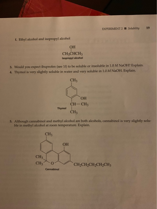 EXPERIMENT 2 Solubility 19 f. Ethyl alcohol and isopropyl alcohol OH CH3CHCH Isopropyl alcohol 3. Would you expect ibuprofen