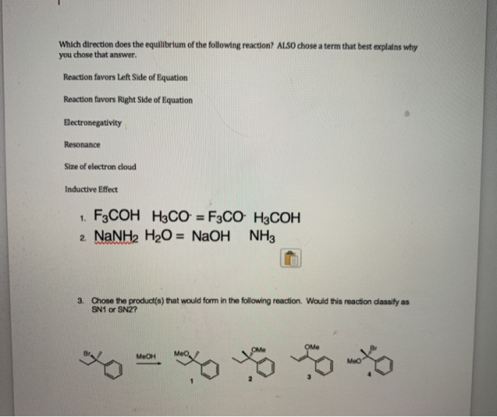 Which direction does the equilibrium of the following reaction? ALSO chose a term that best explains why you chose that answe