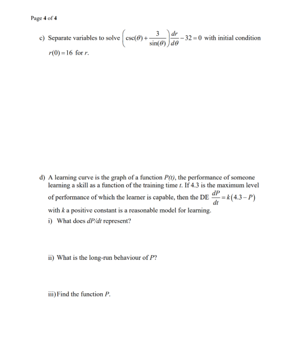 Page 4 of 4 3 dr c) Separate variables to solve csc(O) +- -32=0 with initial condition sin(e) de r(0)=16 for r. d) A learning