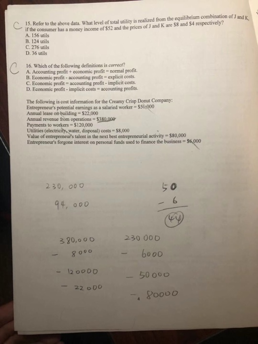 15. Refer to the above data. What level of total utility is realized from the equilibrium combination of Jand if the consumer