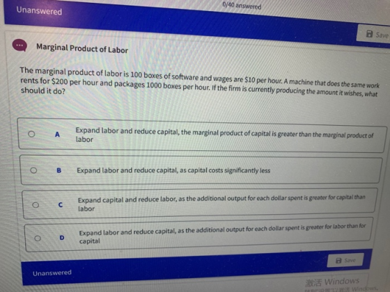 0/40 answered Unanswered Save Marginal Product of Labor The marginal product of labor is 100 boxes of software and wages are