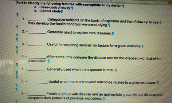 Part-5: Identify the following features with appropriate study design: a. Case-control study b. Cohort study Categorize subje