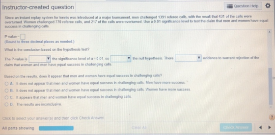 Instructor-created question Question Help Since an instant replay system for tennis was introduced at a major tournament, men