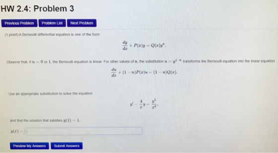 HW 2.4: Problem 3 Previous Problem Problem List Next Problem (1 point) A Bernoulli differential equation is one of the form +