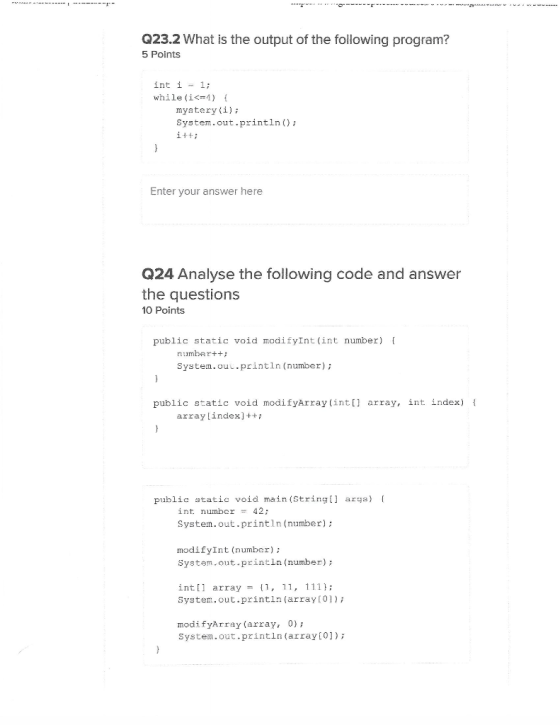 Q23.2 What is the output of the following program? 5 Points int i = 1; while(i<=1) { mystery(i) System.out.println(); i++; En