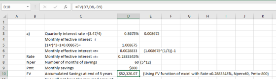 D10 FV(D7,08,-09) | D E G H I J K 0.8675% 0.008675 Quarterly interest rate =(3.47/4) Monthly effective interest =r (1+r)^3=1+