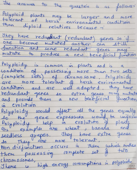 The answer to the question is as follows: Polyploid plants may be larger and tolerant more of harsh environmental condition t