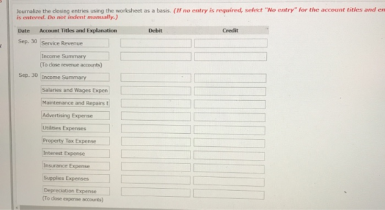 Journalize the closing entries using the worksheet as a basis. (If no entry is required, select No entry for the account ti