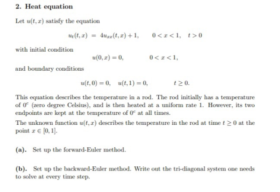 2. Heat equation Let ult, 2) satisfy the equation 4472(t, 2) +1, 0<r <1, t>0 with initial condition u(0,2) = 0, 0<x<1, and bo