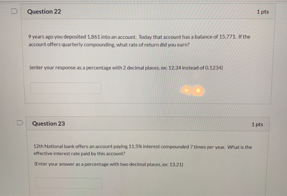 Question 22 1 pts 9 years ago you deposited 1,861 into an account. Today that account has a balance of 15,771. If the account
