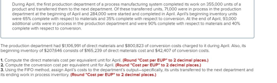 During April, the first production department of a process manufacturing system completed its work on 355,000 units of a prod