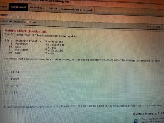 lidl Accounting, se actice Assignment Gradebook ORION Downloadable eTextbook nment : 06:00 PM / Remaining: 90 min. Multiple c