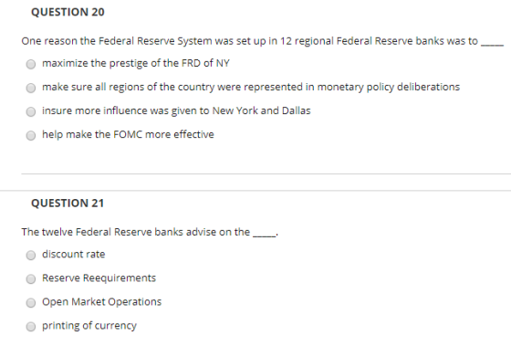 QUESTION 20 One reason the Federal Reserve System was set up in 12 regional Federal Reserve banks was to _ maximize the prest