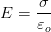 E=\frac{\sigma }{\varepsilon_o }