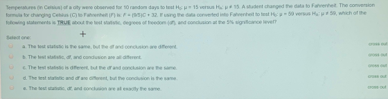 Temperatures (in Celsius) of a city were observed for 10 random days to test Ho: u = 15 versus Hau # 15. A student changed th