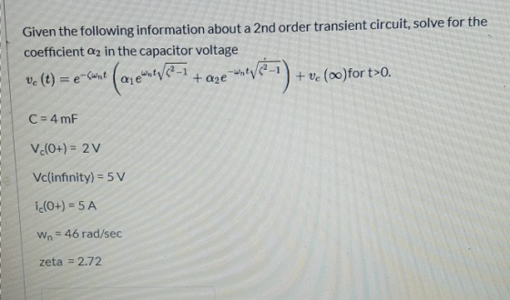Given the following information about a 2nd order transient circuit, solve for the coefficient az in the capacitor voltage +