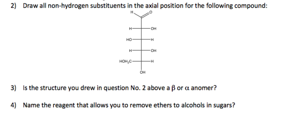2) Draw all non-hydrogen substituents in the axial position for the following compound: он но он 3) Is the structure you drew
