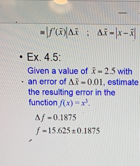=\f(6)|añ ; Až = |x – • Ex. 4.5: Given a value of t = 2.5 with an error of Ař = 0.01, estimate the resulting error in the fu