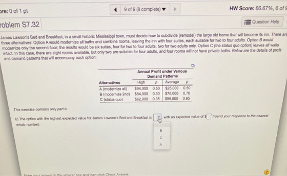 re: 0 of 1 pt 9 of 9 (8 complete) HW Score: 66.67%, 6 of roblem S7.32 Question Help James Lawsons Bed and Breakfast, in a sm