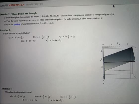 DLFRAM MATHEMATICA STUDENT EDITION Exercise 2: Three Points are Enough a) Sketch the plane that contains the points (2,16).(4