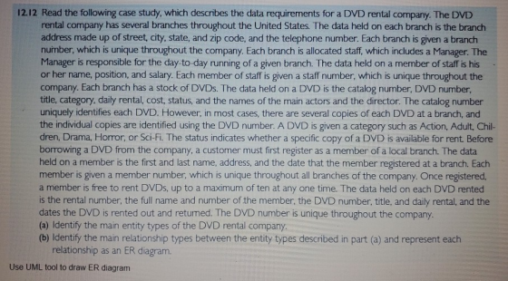 12.12 Read the following case study, which describes the data requirements for a DVD rental company. The DVD rental company h