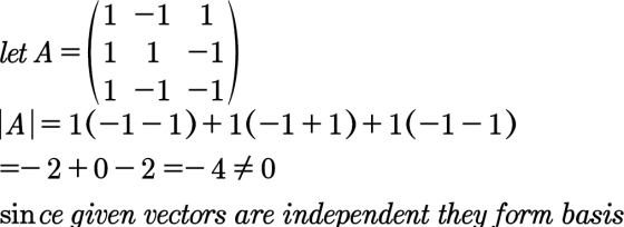 1-1 1 let A1 1-1 since aiven vectors are independent they form basis