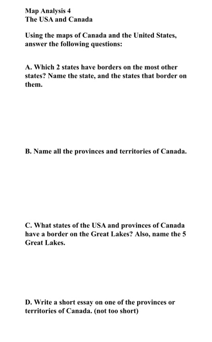 Map Analysis 4 The USA and Canada Using the maps of Canada and the United States, answer the following questions: A. Which 2