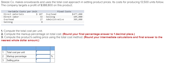 Steeze Co. makes snowboards and uses the total cost approach in setting product prices. Its costs for producing 13,500 units