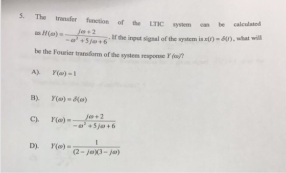 The transfer function of the LTIC system can be calcu . If the input signal of the system is x(t) = 8(6), what will as H(m) 0