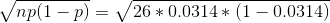 Vnp(1 - p) = 26 * 0.0314 * (1 – 0.0314)