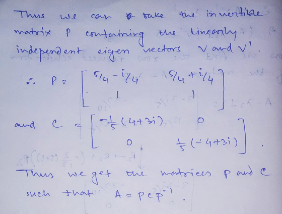 Thus we B take the invertible matrix P P containing the linearly independent eigen rectors V and vi 5/4-iyu Pa Slyti +44 2 )