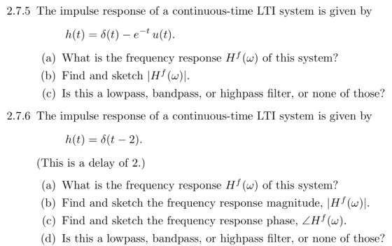 2.7.5 The impulse response of a continuous-time LTI system is given by (a) What is the frequency response H (w) of this syste