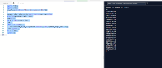 https://TornLegal Matter.koteswariinduri.repl. run g main.py saved import string import random 3 num_of_ids=int(input(Enter