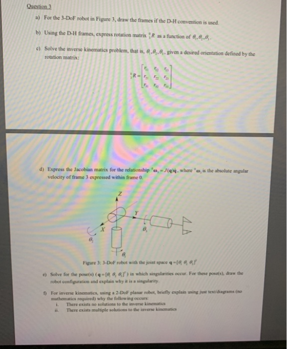 Question 3 a) For the 3-DoF robot in Figure 3, draw the frames if the D-H convention is used b) Using the D-H frames, express